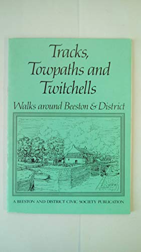 Beispielbild fr Tracks, Towpaths and Twitchells: Walks Around Beeston and District zum Verkauf von Stephen White Books