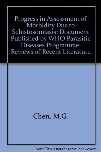 Progress in Assessment of Morbidity Due to Schistosomiasis : Reviews of Recent Literature. Schist...