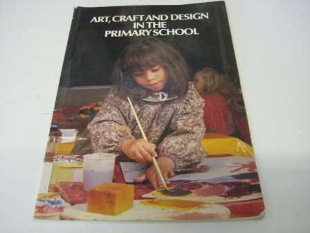 Stock image for Art, craft and design in the primary school for sale by Reuseabook