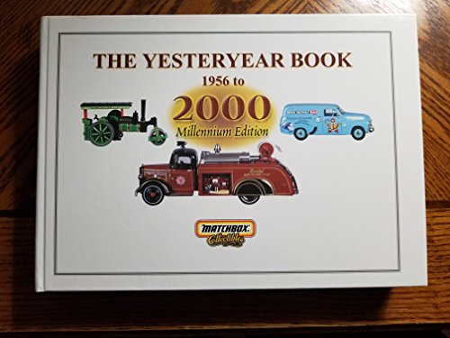 Stock image for The Yesteryear Book 1956 to 2000: Millennium Edition - Matchbox Collectibles for sale by Saucony Book Shop
