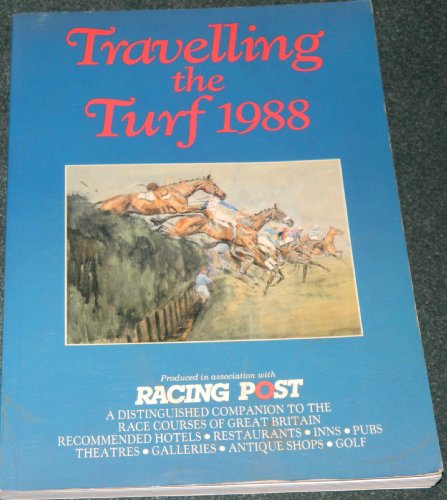 Stock image for Travelling the Turf 1988: Distinguished Companion to the Racecourses of Great Britain for sale by AwesomeBooks