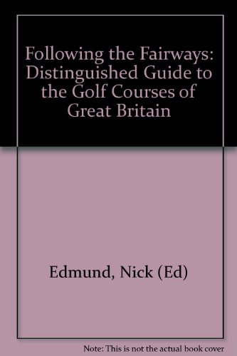 Beispielbild fr Following the Fairways 1988 Ed.N.Edmund: Distinguished Guide to the Golf Courses of Great Britain zum Verkauf von Reuseabook