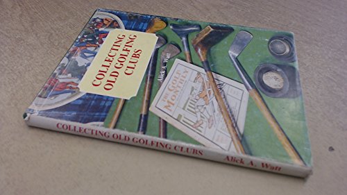 Beispielbild fr Collecting Old Golfing Clubs zum Verkauf von WorldofBooks