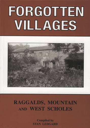 Stock image for Forgotten Villages: Mountain, Raggalds and West Scholes for sale by WorldofBooks