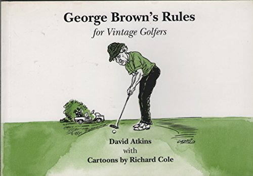 George Brown's Rules for Vintage Golfers (9780951106334) by David Atkins