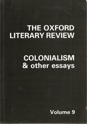 Stock image for The Oxford Literary Review: Volume 9, Nos. 1-2, 1987: Colonialism & Other Essays for sale by PsychoBabel & Skoob Books