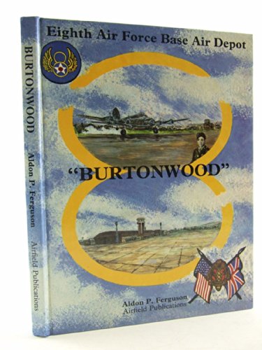 Imagen de archivo de Burtonwood: 8th Air Force Base Air Depot a la venta por ThriftBooks-Atlanta