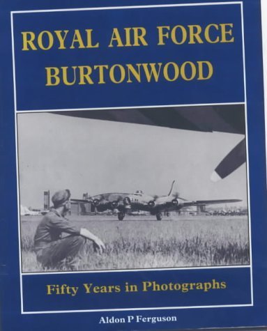 9780951111314: Royal Air Force Burtonwood: Fifty Years in Photographs