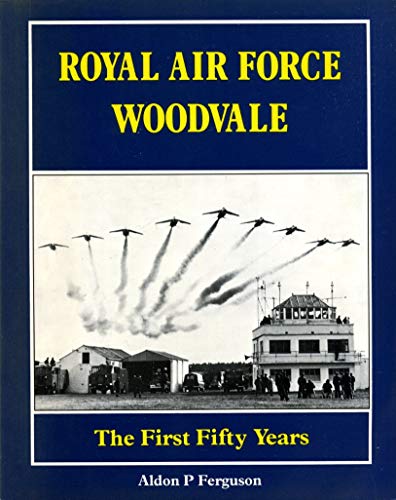 Imagen de archivo de The Royal Air Force Woodvale: The First Fifty Years a la venta por WorldofBooks