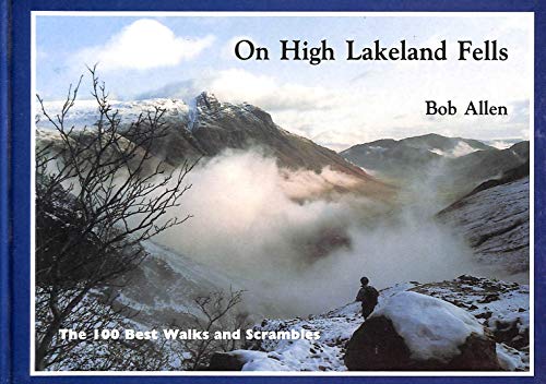 Beispielbild fr On High Lakeland Fells: The 100 Best Walks and Scrambles zum Verkauf von WorldofBooks