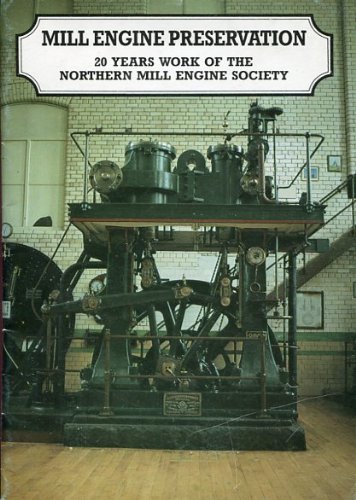 Beispielbild fr Mill Engine Preservation 20 Years Work Of The Northern Mill Engine Society zum Verkauf von Geoff Blore`s Books