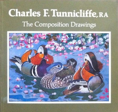 Imagen de archivo de CHARLES F. TUNNICLIFFE, RA THE COMPOSITION DRAWINGS a la venta por Aardvark Rare Books