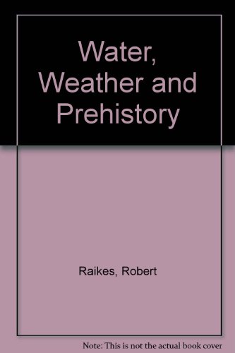 9780951124512: Water, weather and prehistory