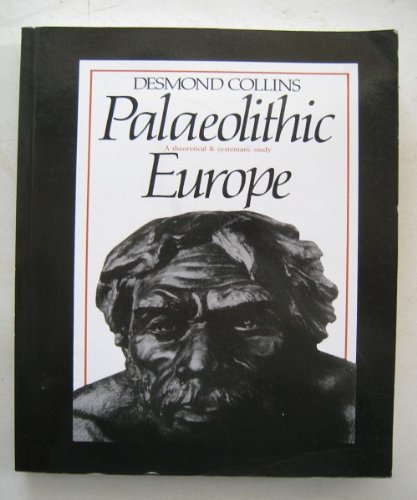 9780951131800: Palaeolithic Europe: A Theoretical and Systematic Study