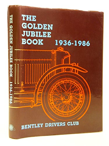 9780951133101: Bentley Drivers' Club: Golden Jubilee Book, 1936-86