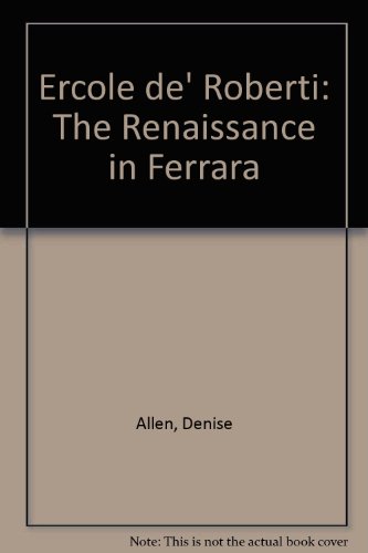 Stock image for Ercole De' Roberti: The Renaissance in Ferrara for sale by Books From California