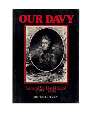 Our Davy: General Sir David Baird, K.B., 1757-1829