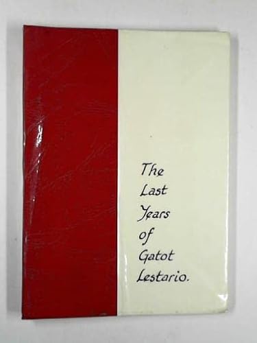 The Last Years of Gatot Lestario