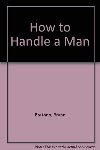 Stock image for How to Handle a Man for sale by WorldofBooks