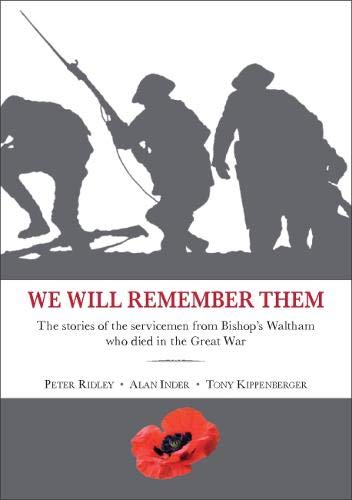 Imagen de archivo de We Will Remember Them: The stories of the servicemen from Bishop's Waltham who died in the Great War a la venta por AwesomeBooks
