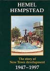 Stock image for Hemel Hempstead - the Story of New Town Development 1947-1997 for sale by GF Books, Inc.