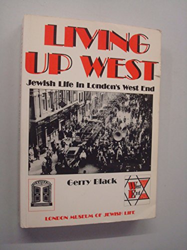 Beispielbild fr Living up West: Jewish life in London's West End zum Verkauf von Books From California
