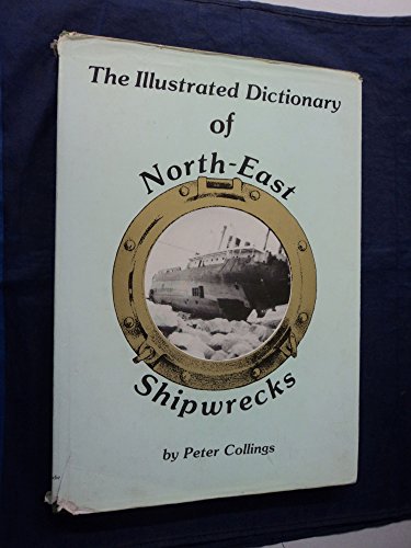 Beispielbild fr The Illustrated Dictionary of North -East Shipwrecks zum Verkauf von Chapter 1