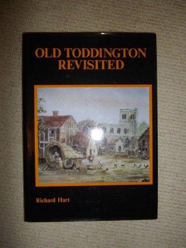 Old Toddington Revisited: A Pictorial History of This Attractive Bedfordshire Village (9780951169827) by Richard Hart