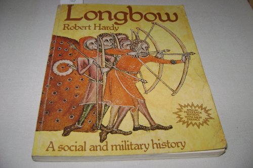 Imagen de archivo de Longbow: A Social and Military History a la venta por WorldofBooks