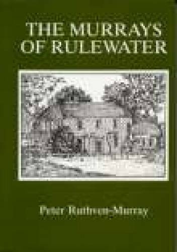 Murrays of Rulewater - Peter Ruthven-Murray: 9780951176306 - AbeBooks