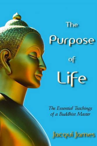 Beispielbild fr The Purpose of Life: The Essential Teachings of a Buddhist Master zum Verkauf von WorldofBooks