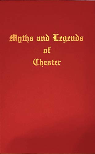 Stock image for Myths and Legends of Chester for sale by WorldofBooks