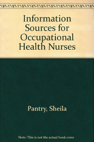 Information Sources for Occupational Health Nurses (9780951179406) by Sheila Pantry