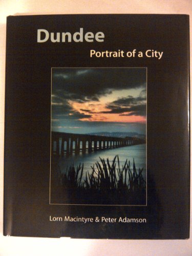 Stock image for Dundee Portrait of a City for sale by Better World Books Ltd