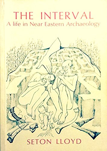Beispielbild fr The interval: A life in Near Eastern archaeology zum Verkauf von WorldofBooks