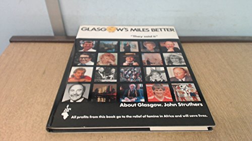 Stock image for Glasgow's Miles Better: They Said it About Glasgow for sale by WorldofBooks