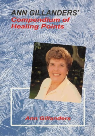 9780951186879: Ann Gillanders' Compendium of Healing Points