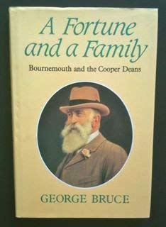 Beispielbild fr Fortune and a Family: Bournemouth and the Cooper Deans zum Verkauf von WorldofBooks