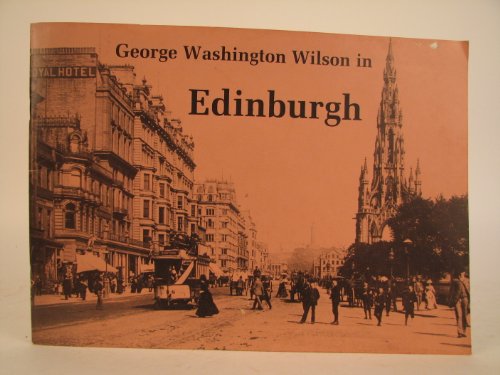 George Washington Wilson in Edinburgh