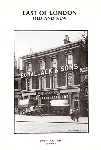 Beispielbild fr East Of London Old And New Volume 3 ( Three ): Pictures 1890 - 1989 zum Verkauf von Clarendon Books P.B.F.A.