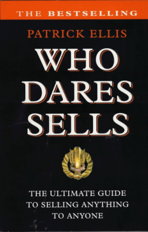 Beispielbild fr Who Dares Sells: Ultimate Guide to Selling Anything to Anyone zum Verkauf von Reuseabook