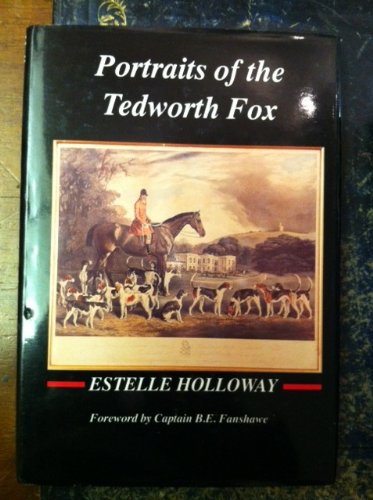 Beispielbild fr Portraits of the Tedworth Fox: Story of the Tedworth Hunt zum Verkauf von AwesomeBooks