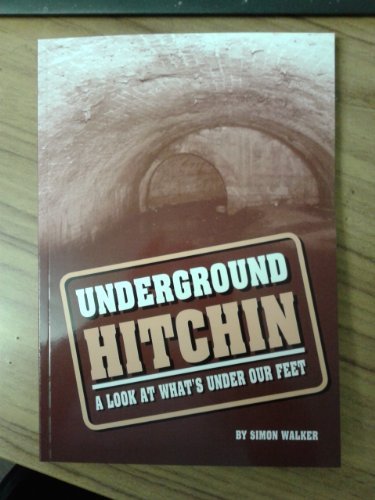 Underground Hitchin: A Look at What's Under Our Feet (9780951210949) by Walker, Simon