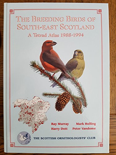 Beispielbild fr Breeding Birds of South-East Scotland: A Tetrad Atlas, 1988-1994 zum Verkauf von WorldofBooks