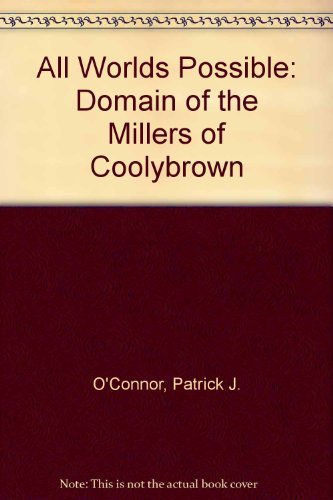 9780951218440: All Worlds Possible: Domain of the Millers of Coolybrown [Gebundene Ausgabe] ...