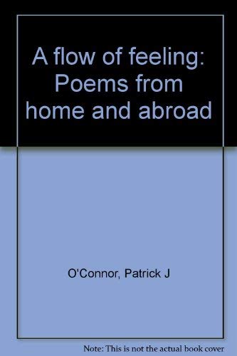 Stock image for A flow of feeling: Poems from home and abroad for sale by Kennys Bookstore