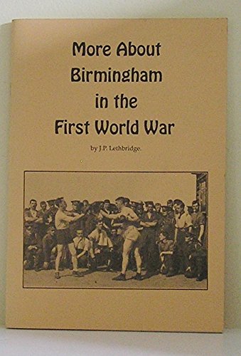 Stock image for More About Birmingham in the First World War (a first printing) for sale by S.Carter