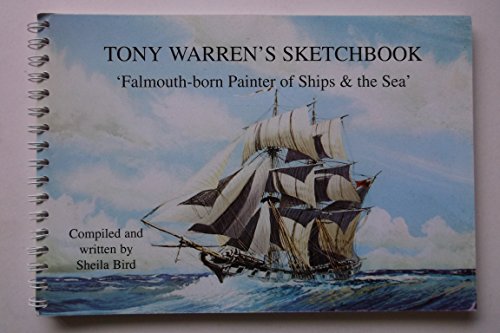 Tony Warren's Sketchbook : Falmouth-Born Painter of Ships and the Sea