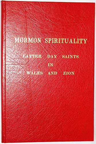 Beispielbild fr Mormon Spirituality: Latter Day Saints in Wales and Zion zum Verkauf von Ken Sanders Rare Books, ABAA