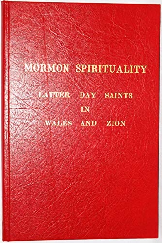 Stock image for Mormon Spirituality: Latter Day Saints in Wales and Zion for sale by -OnTimeBooks-